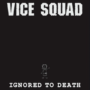 Vice Squad : Ignored to Death V2